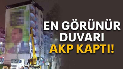 En görünür duvarı AKP kaptı!